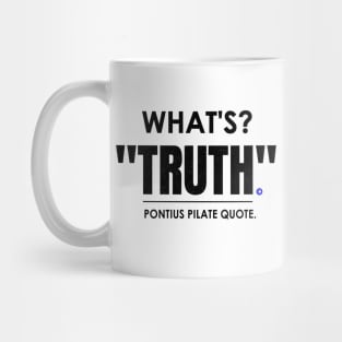What's Truth Famous Roman Quote Mug